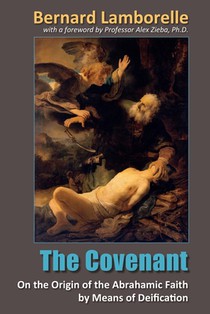 The Covenant: On the Origin of the Abrahamic Faith by Means of Deification