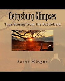 Gettysburg Glimpses: True Stories from the Battlefield