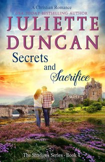 Secrets and Sacrifice: A Christian Romance