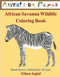 African Savanna Wildlife Coloring Book: Hand-drawn Animals for all Ages