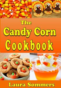 The Candy Corn Cookbook: Recipes for Halloween