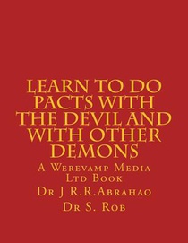 Learn to Do Pacts with the Devil and with other Demons. Get everything you want