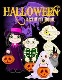 Halloween Activity Book: Over 70+ Halloween Activities & Coloring Pages for Kids: Spooktacular Halloween Gift for Kids: Letter Tracing, Mazes,