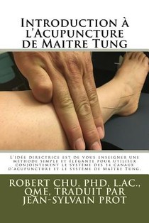 Introduction à l'Acupuncture de Maitre Tung