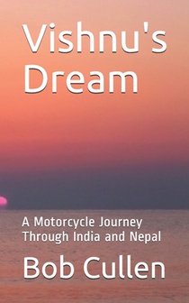 Vishnu's Dream: A Motorcycle Journey Through India and Nepal