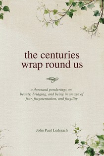The centuries wrap round us