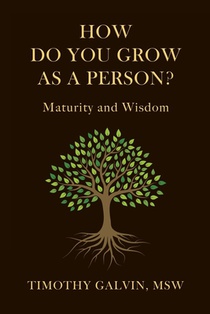 How Do You Grow As A Person?: Maturity and Wisdom