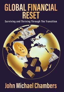 Global Financial Reset: Surviving and Thriving Through the Transition