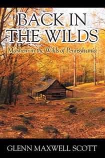 Back in the Wilds: Mayhem in the Wilds of Pennsylvania