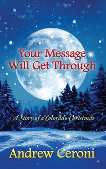 Your Message Will Get Through: A Story of a Colorado Christmas