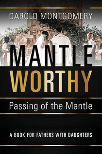 MANTLE WORTHY (Passing of the Mantle)
