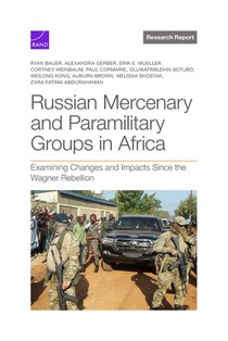 Russian Mercenary and Paramilitary Groups in Africa: Examining Changes and Impacts Since the Wagner Rebellion