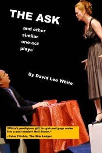 The Ask: and other, similar one-act plays