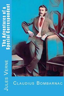 The Adventures of a Special Correspondent: Claudius Bombarnac