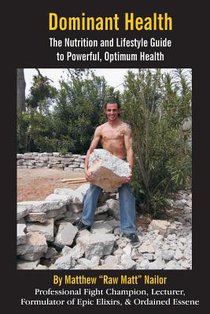Dominant Health: The Nutrition and Lifestyle Guide to Powerful, Optimum Health