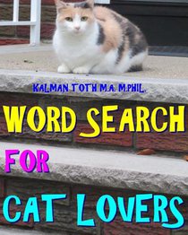 Word Search for Cat Lovers: 300 Difficult & Amazing Themed Puzzles