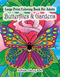 Large Print Coloring Book For Adults Butterflies & Gardens