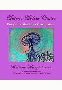 Funghi in Medicina Omeopatica: Materia Medica Clinica - Volume 2