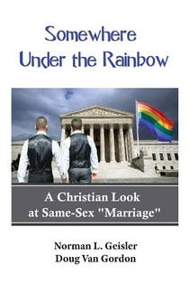 Somewhere Under the Rainbow: A Christian Look at Same-Sex Marriage
