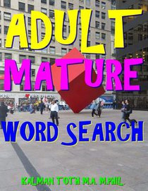 Adult Mature Word Search: 300 Hard, Challenging & Fabulous Themed Puzzles
