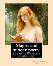 Majors and minors: poems. By: Paul Laurence Dunbar: Poems, (World's classic's)