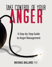 Take Control of Your Anger: A Step-by-Step Guide to Anger Management