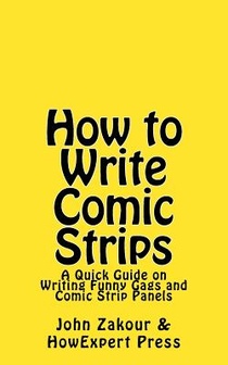 How to Write Comic Strips: A Quick Guide on Writing Funny Gags and Comic Strip Panels voorzijde