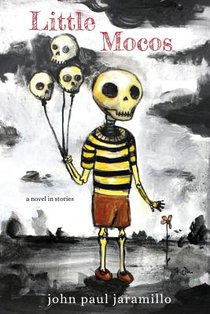 Little Mocos: a novel in stories