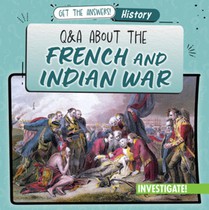 Q & A about the French and Indian War