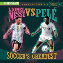 Lionel Messi vs. Pelé Soccer's Greatest