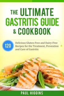 The Ultimate Gastritis Guide & Cookbook