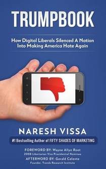 Trumpbook: How Digital Liberals Silenced A Nation Into Making America Hate Again