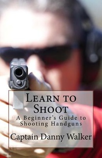 Learn to Shoot: Beginners Guide to Shooting a Handgun