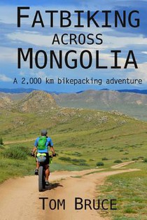 Fatbiking across Mongolia: A 2,000 kilometre bikepacking adventure