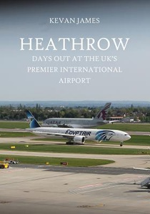 Heathrow: Days Out at the UK's Premier International Airport