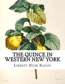 The Quince In Western New York: or, How To Grow Quinces