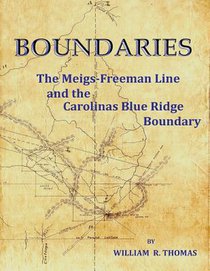 Boundaries: The Meigs-Freeman Line and the Carolinas Blue Ridge Boundary