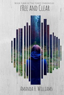 Free and Clear: The Forest Chronicles Book 3