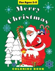 Merry Christmas: Coloring Book for Toddlers and Preschool Children