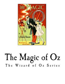 The Magic of Oz: The Wizard of Oz Series
