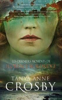 Crosby, T: Derniers moments de Florence W. Aldridge