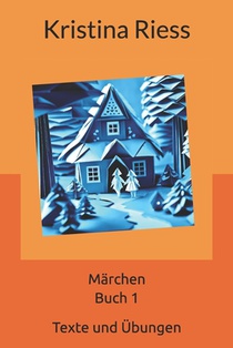 Märchen 1 Texte und Übungen: Stories for German learners (advanced beginners)
