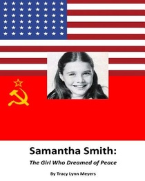 Samantha Smith: The Girl Who Dreamed of Peace