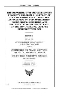 The Department of Defense excess property program in support of U.S. law enforcement agencies: an overview of DOD authorities, roles, responsibilities