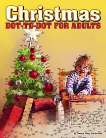 Christmas Dot-to-Dot for Adults: Dot-to-Dot Puzzles from 410 to 705 Dots