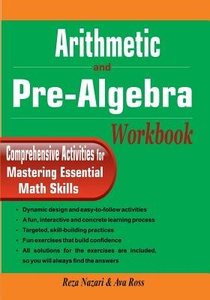 Arithmetic and Pre-Algebra Workbook: Comprehensive Activities for Mastering Essential Math Skills voorzijde