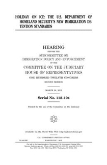 Holiday on ICE: the U.S. Department of Homeland Security's new immigration detention standards