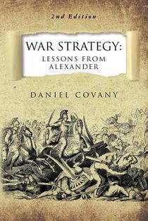 War Strategy: Lessons From Alexander 2nd Edition