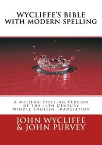 Wycliffe's Bible with Modern Spelling: A Modern-Spelling Version of the 14th Century Middle English Translation