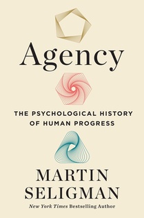 Agency: The Psychological History of Human Progress